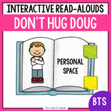 Don't Hug Doug - Personal Space: Interactive Read Aloud Lesson