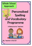 Personalised Spelling and Vocabulary Programme: A Whole Sc