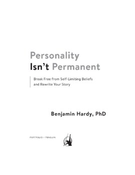 Personality Isn't Permanent by Benjamin Hardy