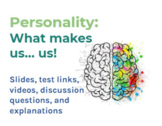 Personality (Psychology slides, test links, videos, discus