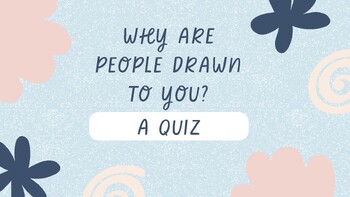 Preview of Personality Quiz: Why Are People Drawn to You?