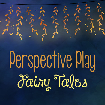 Preview of Fairy Tales: Perspective, Point of View, & Character Practice