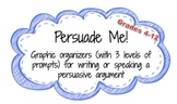 Persuade Me! (Graphic organizers for writing and speaking)