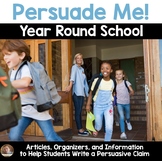 Persuade Me! Year Round School Year? - Persuasive Writing 