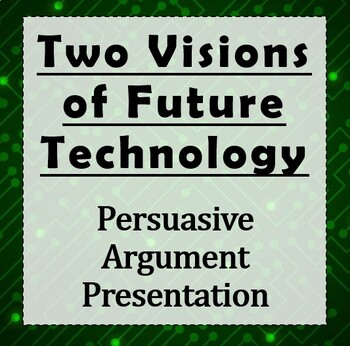 Preview of Persuasive Argument Presentation: Futuristic Technology Pros & Cons