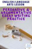 Persuasive Argumentative Essay Writing Lesson Plan
