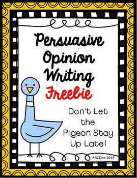 Preview of Persuasive Opinion Writing Freebie - Don't Let the Pigeon Stay Up Late!