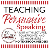 Persuasive Speaking Unit - Up to 2 weeks of instruction