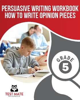 Preview of Persuasive Writing Workbook: How to Write Opinion Pieces, Grade 5