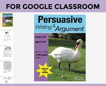 Preview of Persuasive Writing And Argument UNIT to use with GOOGLE CLASSROOM (9-14 years)