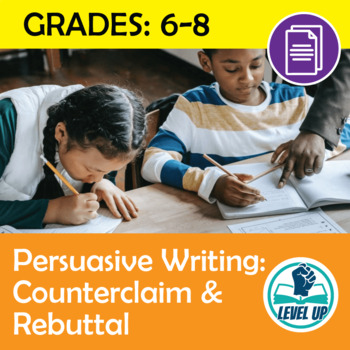 Preview of Persuasive Writing: Counterclaim & Rebuttal Lesson and Handouts