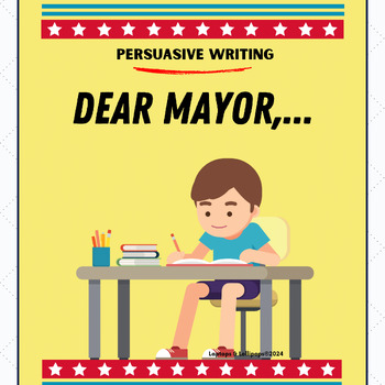Preview of Persuasive Writing: Dear Mayor,...