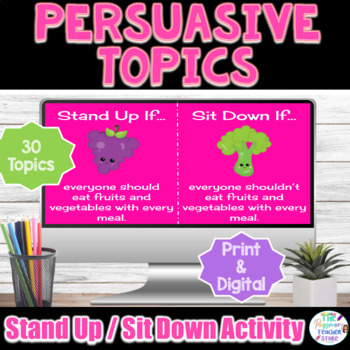 Preview of Persuasive Writing Debate Topics | Print & Digital | Stand Up Sit Down Activity
