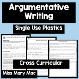 Argumentative Writing Unit - Single Use Plastics - Print and Go