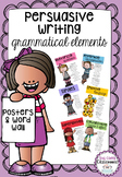 Persuasive Writing Grammatical Elements-Posters & Word Wall