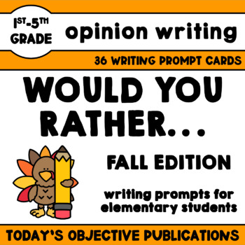 Preview of Persuasive Writing Prompts Would You Rather (Fall Edition)