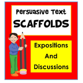 Persuasive Writing Scaffolds - Expositions and Discussions