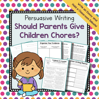 Preview of Persuasive Writing Activity | Should Parents Give Children Chores?