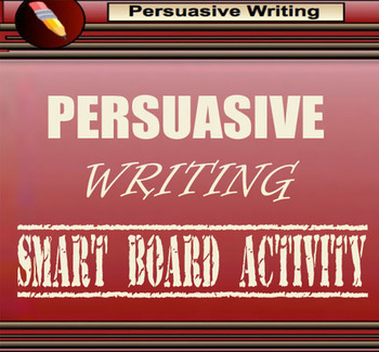 Preview of Persuasive Writing Smart Board Whiteboard  Lessons and Activities 54 Pages