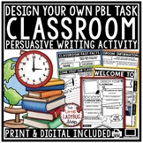 Persuasive Writing Task Design Create a Classroom Project 