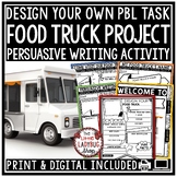 Persuasive Writing Task Design Create a Food Truck Project