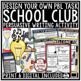 Persuasive Writing Task Design Create a School Club Projec