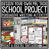 Persuasive Writing Task Design Create a School Project Bas
