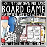 Persuasive Writing Task Design Create a Board Game Project