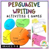Persuasive Writing Unit - Activities and Games (Grade 4 - 6)