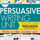 Persuasive Writing Unit - Graphic Organizers, Activities, Rubric (Google Option)