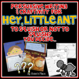 Persuasive Writing and Craftivity for Hey, Little Ant