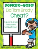 Persuasive/Opinion Writing Project: Tom Brady Deflate-Gate
