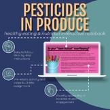 Pesticides in Produce: Healthy Eating Interactive Notebook