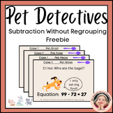 Pet Detectives Freebie- Subtraction Within 100 Without Reg