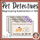Pet Detectives Subtraction with Regrouping in 100 Double D