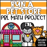 Pet Store PBL Math Project | Project Based Learning Math E