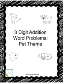 Pet Theme Word Problems: 3 Digit Addition (First Grade)