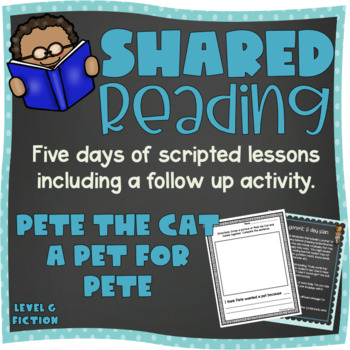 Preview of Pete the Cat | A Pet for Pete | Shared Reading Lesson Plan Level G
