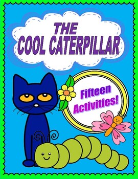 Preview of PETE AND THE COOL CATERPILLAR  --  Sequencing, Story Retell Craft, Comprehension