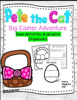 Preview of Pete the Cat Big Easter Adventure Activities and Graphic organizers