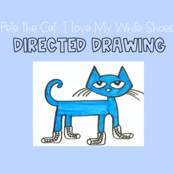 Preview of Pete the Cat: I Love My White Shoes Directed Drawing