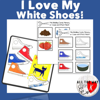 I Love My White Shoes! Retelling, Writing Sheets, Memory Game | TpT