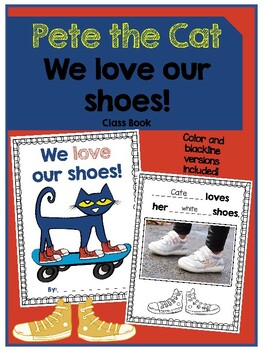 Pete the Cat I love my shoes! Class Book Color and Blackline options