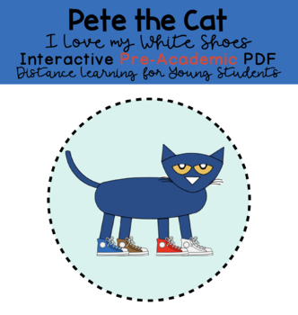 Pete the Cat I Love My White Shoes Digital Interactive PDF for Distance  Learning