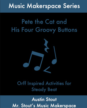 Preview of Pete the Cat and His Four Groovy Buttons (Music Makerspace Series)