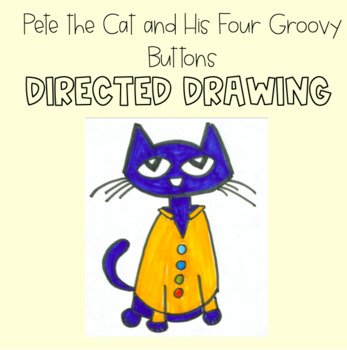 Preview of Pete the Cat and His Four Groovy Buttons Directed Drawing