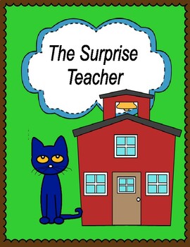 Preview of The Surprise Teacher  --  Comprehension, Math, Language, Writing!  Sub Day!