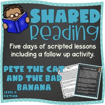 Preview of Pete the Cat and the Bad Banana | Shared Reading Lesson Plan Level G