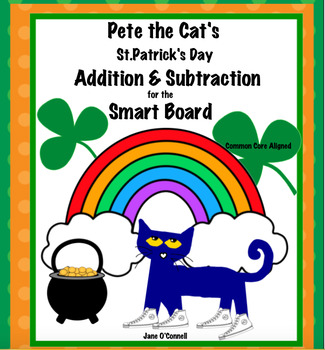 Preview of Pete the Cat St. Patrick's Day Addition and Subtraction for the Smart Board