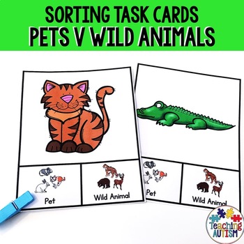 Pets v Wild Animals Sorting Categories Task Cards by Teaching Autism